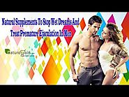 Natural Supplements To Stop Wet Dreams And Treat Premature Ejaculation In Men