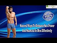 Natural Ways To Enhance Sex Power And Stamina In Men Effectively