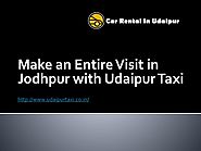 Make an entire visit in jodhpur with udaipur taxi