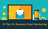 10 Tips On Business Email Marketing