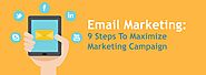 Email Marketing: 9 Steps to Maximize Your Campaign