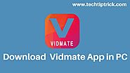 How to Download Vidmate App in Windows PC?