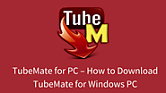 TubeMate for PC - How to Download TubeMate for Windows 7/8/10 PC