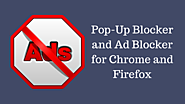 Paid and Free Pop Up Blocker - Best Ad Blocker for Chrome and Firefox