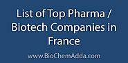 List of Top Pharma/Biotech Companies in France - BioChem Adda