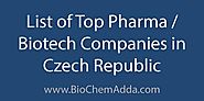List of Top Pharma/Biotech Companies in Czech Republic - BioChem Adda