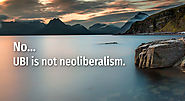 UBI is NOT Neoliberalism