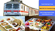 IRCTC E-Catering- How to Order Food in Train? | Railrestro