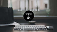 Write For Us - SEO, Technology & Web Design
