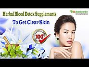 Herbal Blood Detox Supplements To Get Clear Skin