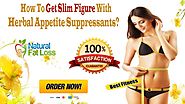 How To Get Slim Figure With Herbal Appetite Suppressants?
