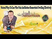 Natural Ways To Ease Piles Pain And Reduce Hemorrhoid Swelling Effectively