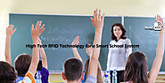 High Tech RFID Technology for a Smart School System