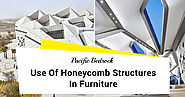 Use Of Honeycomb Structures In Furniture