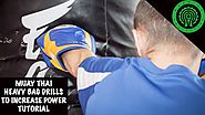 Muay Thai Punching Bag Drills to Increase Knockout Power Tutorial