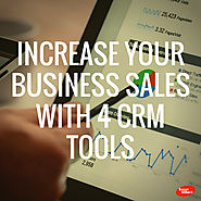 4 Business CRM Tools You Can Use to Increase Your Sales