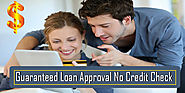 Guaranteed Loan Approval Now Possible with No Credit Check