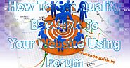 How To Get Quality Backlink To Your Website Using Forum