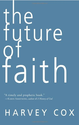 The Future of Faith: Harvey Cox: Amazon.com: Books