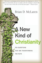 A New Kind of Christianity: Ten Questions That Are Transforming the Faith: Brian D. McLaren: 9780061853999: Amazon.co...