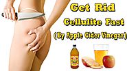 ►► How To Get Rid Of Cellulite Fast (By Apple Cider Vinegar)