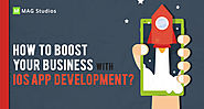 How To Boost Your Business With iOS App Development?