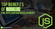 Top 7 Benefits of Node.js for Application Development - MAG Studios