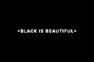 "Black Is Beautiful"
