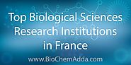 Top Biological Sciences Research Institutions in France - BioChem Adda