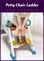 Potty Chair Ladder: Start Them Out As Big Boys & Girls