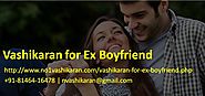 Vashikaran For Ex Boyfriend