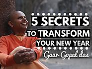 5 SECRETS to TRANSFORM your NEW YEAR by Gaur Gopal das