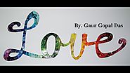 Motivational Speech By Gaur Gopal Prabhu - Amazing Golden Key LOVE