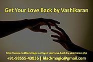 Get Your Love Back By Vashikaran