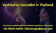 Vashikaran Specialist in Thailand