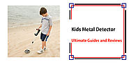 Best Metal Detector For Kids - Detectorly