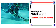 Best Waterproof Metal Detector - Detectorly