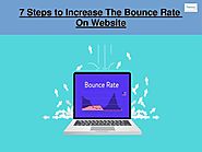 PPT - 7 Steps to Increase The Bounce Rate on Website PowerPoint Presentation - ID:7983534