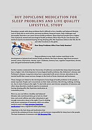 Buy Zopiclone Medication for Sleep Problems and Live Quality Lifestyle, Study by uksleepingpill - Issuu