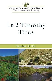 1 & 2 Timothy, Titus (UBCS) by Gordon Fee