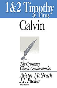 1 and 2 Timothy and Titus by John Calvin