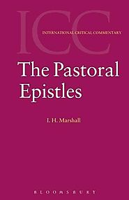 The Pastoral Epistles (ICC) by I. Howard Marshall