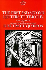The First and Second Letters to Timothy (AB) by Luke Timothy Johnson