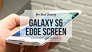 You Need Samsung Galaxy S6 Edge Screen Replacement – And We Know It