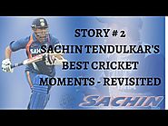 Sachin Tendulkar Best Ever Cricket Moments