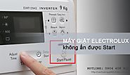 Vì sao máy giặt Electrolux không ấn được Start?