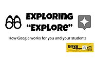 Exploring ‘Explore’: How Google works for you and your students