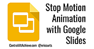 Stop Motion Animation with Google Slides