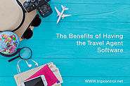 The Benefits of Having the Travel Agent Software