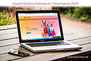 Acquire the Best Software for Travel Agents ASAP